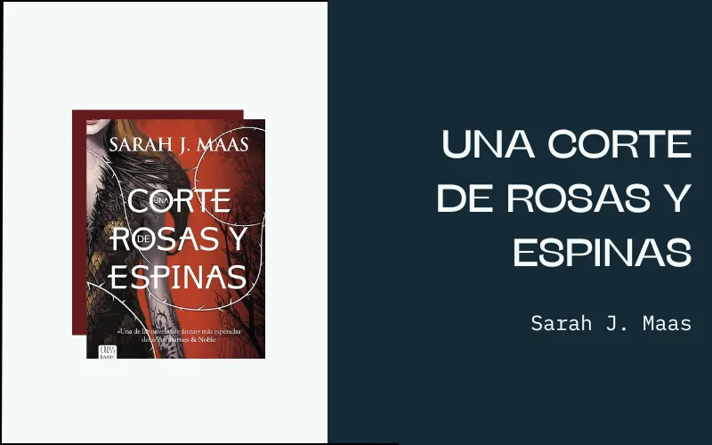 En este momento estás viendo <h1>📚 Reseña: <em>Una corte de rosas y espinas</em> de Sarah J. Maas</h1>