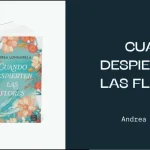 Cuando despierten las flores – Una joya de la novela romántica que florece en cada página
