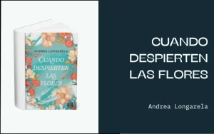 Lee más sobre el artículo Cuando despierten las flores – Una joya de la novela romántica que florece en cada página
