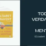 Reseña del libro Toda la verdad de mis mentiras – Elísabet Benavent